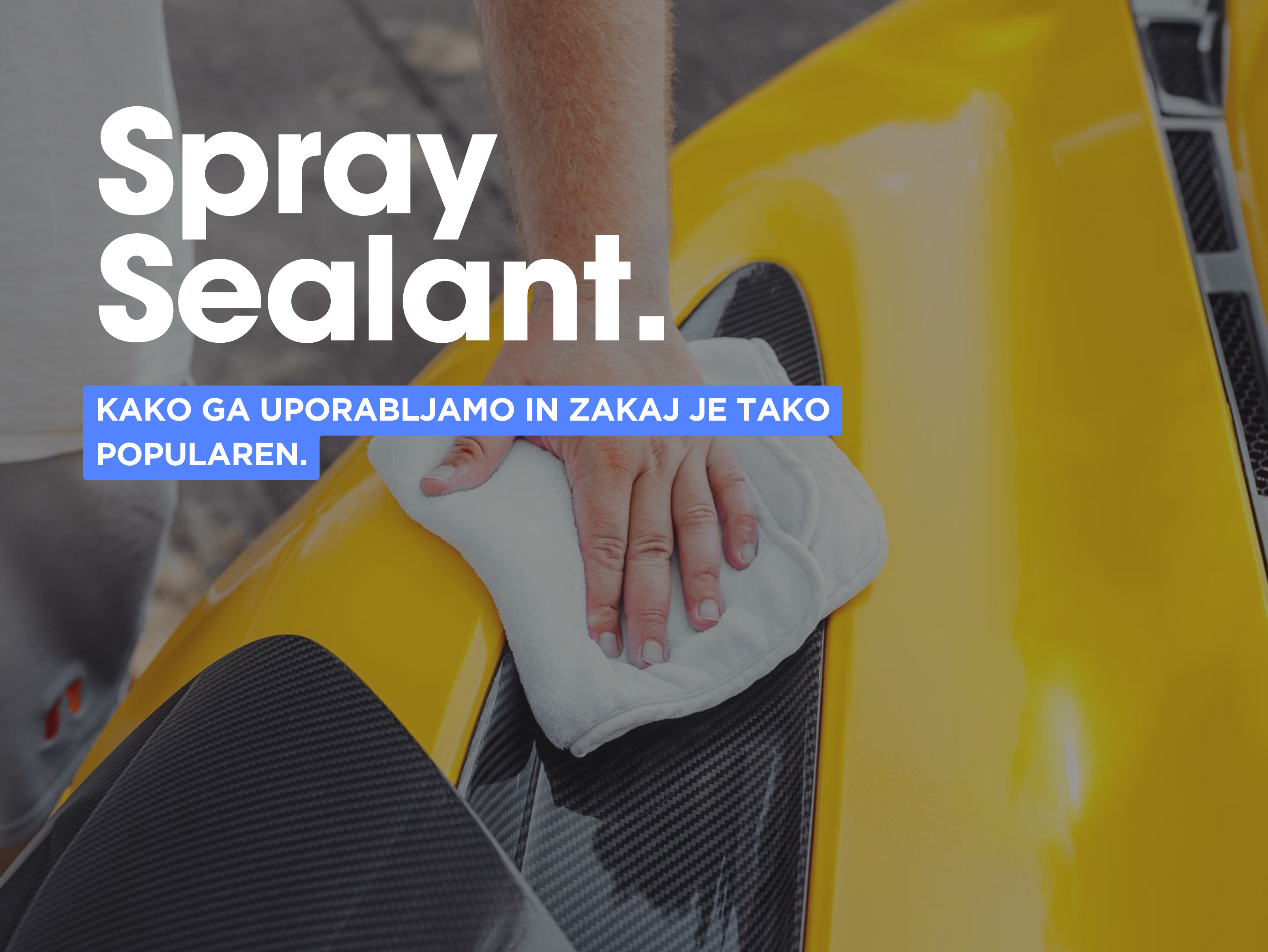 Kako deluje Spray Sealant (tekoči premaz) za avto?